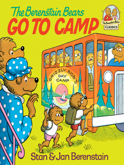 Title details for The Berenstain Bears Go to Camp by Stan Berenstain - Wait list